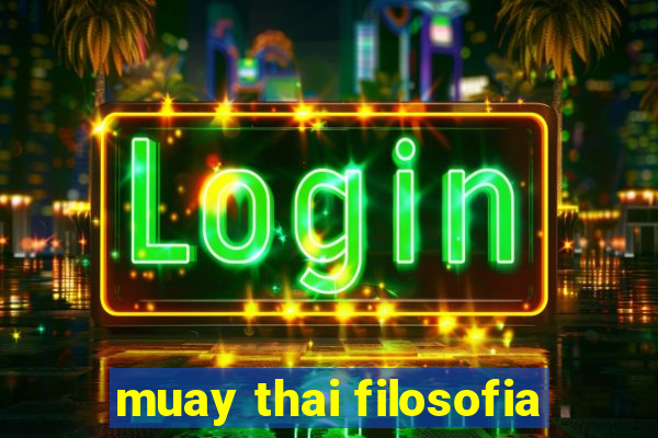 muay thai filosofia